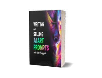 A Guide To Writing And Selling Ai Art Prompts | A 61 page tutorial for effective AI art